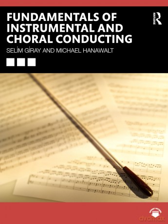 Fundamentals of Instrumental and Choral Conducting - Selim Giray [KSIĄŻKA]