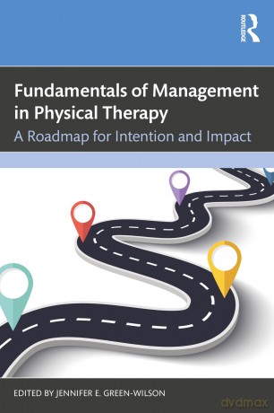 Fundamentals of Management in Physical Therapy: A Roadmap for Intention and Impact - Jennifer E. Green-Wilson [KSIĄŻKA]