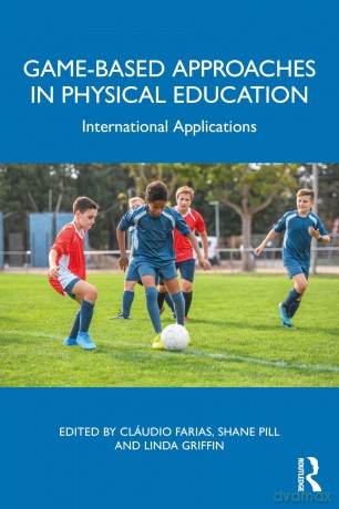 Game-based Approaches in Physical Education: International Applications - Cláudio Farias [KSIĄŻKA]