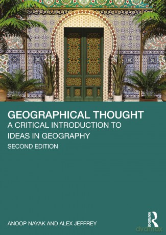 Geographical Thought: A Critical Introduction to Ideas in Geography - Anoop Nayak [KSIĄŻKA]