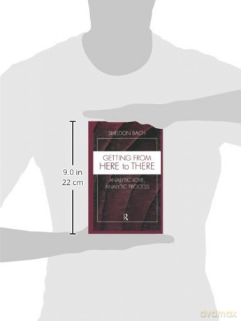 Getting From Here to There: Analytic Love, Analytic Process (Relational Perspectives Book Series) - Sheldon Bach [KSIĄŻKA]