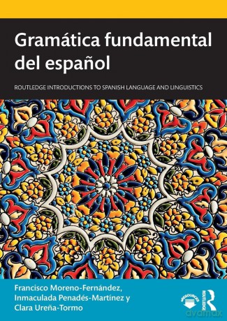 Gramática fundamental del espanol (Routledge Introductions to Spanish Language and Linguistics) - Francisco Moreno-Fernández [KSIĄŻKA]