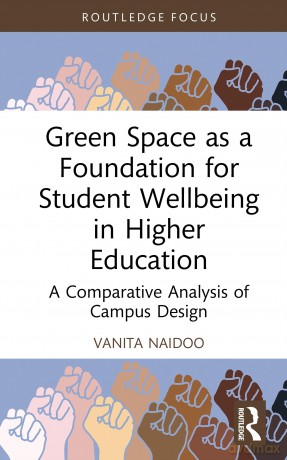 Green Space as a Foundation for Student Wellbeing in Higher Education: A Comparative Analysis of Campus Design (Routledge Research in Higher Education) - Vanita Naidoo [KSIĄŻKA]