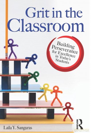 Grit in the Classroom: Building Perseverance for Excellence in Today's Students - Laila Sanguras [KSIĄŻKA]
