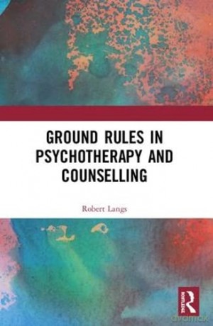 Ground Rules in Psychotherapy and Counselling - Robert Langs [KSIĄŻKA]