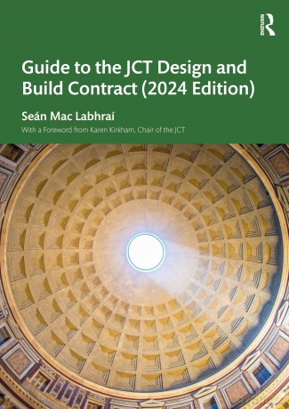 Guide to the JCT Design and Build Contract - 2024 Edition - Seán Mac Labhraí [KSIĄŻKA]