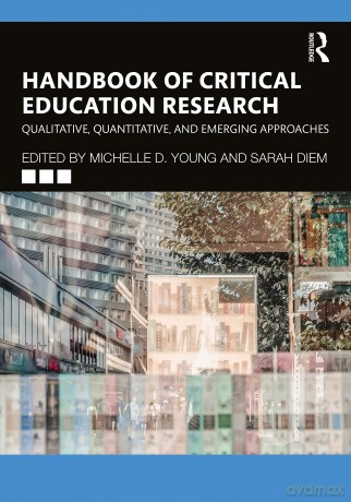 Handbook of Critical Education Research: Qualitative, Quantitative, and Emerging Approaches - Michelle D. Young [KSIĄŻKA]