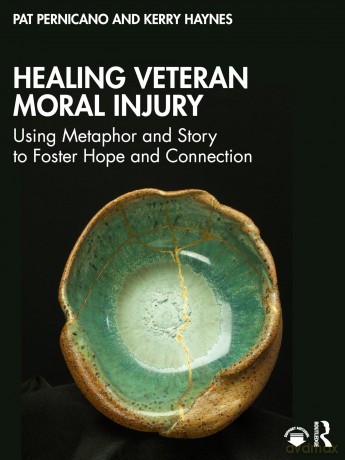Healing Veteran Moral Injury: Using Metaphor and Story to Foster Hope and Connection - Pat Pernicano [KSIĄŻKA]