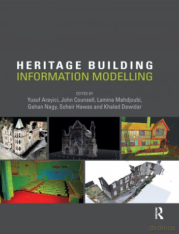 Heritage Building Information Modelling - John Counsell [KSIĄŻKA]