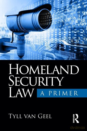 Homeland Security Law: A Primer - Tyll van Geel [KSIĄŻKA]