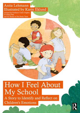 How I Feel About My School: A Story to Identify and Reflect on Children's Emotions - Anita Lehmann [KSIĄŻKA]