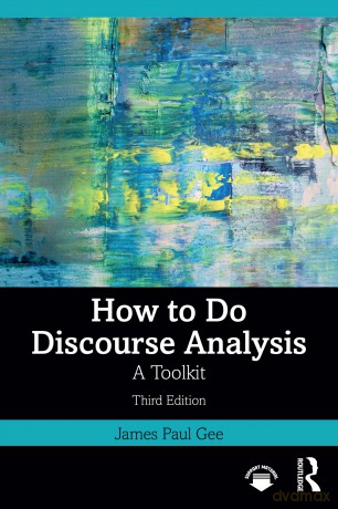 How to Do Discourse Analysis: A Toolkit - James Paul Gee [KSIĄŻKA]