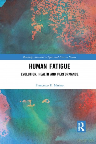 Human Fatigue: Evolution, Health and Performance (Routledge Research in Sport and Exercise Science) - Francesco Marino [KSIĄŻKA]
