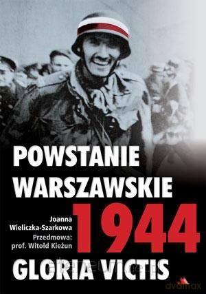 Powstanie warszawskie 1944 Gloria Victis [KSIĄŻKA]