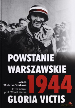 Powstanie warszawskie 1944 Gloria Victis [KSIĄŻKA]