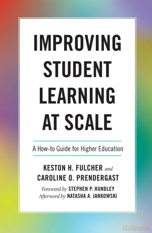 Improving Student Learning at Scale: A How-To Guide for Higher Education - Keston H. Fulcher [KSIĄŻKA]