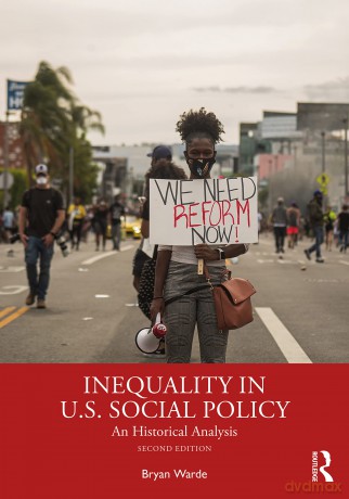 Inequality in U.S. Social Policy: An Historical Analysis - Bryan Warde [KSIĄŻKA]