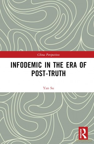 Infodemic in the Era of Post-Truth (China Perspectives) - Yan Su [KSIĄŻKA]