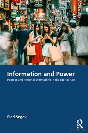 Information and Power: Popular and Personal Storytelling in the Digital Age - Elad Segev [KSIĄŻKA]
