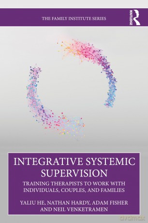 Integrative Systemic Supervision: Training Therapists to Work with Individuals, Couples, and Families (The Family Institute Series) - Yaliu He [KSIĄŻKA]