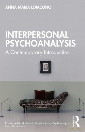 Interpersonal Psychoanalysis: A Contemporary Introduction (Routledge Introductions to Contemporary Psychoanalysis) - Anna Maria Loiacono [KSIĄŻKA]