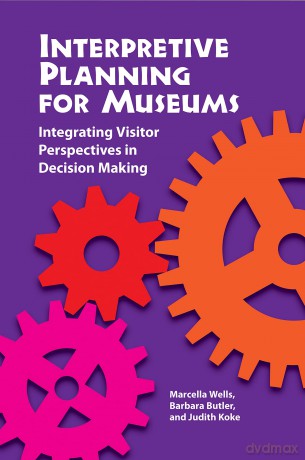 Interpretive Planning for Museums: Integrating Visitor Perspectives in Decision Making - Judith Koke [KSIĄŻKA]