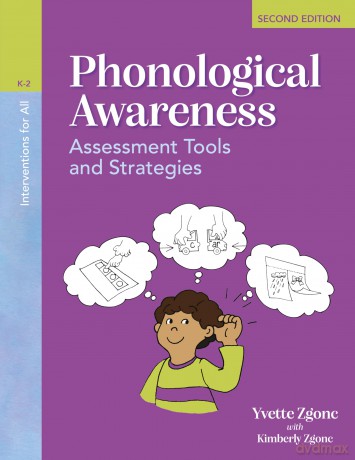 Interventions for All: Phonological Awareness, K-2: Assessment Tools and Strategies - Yvette Zgonc [KSIĄŻKA]