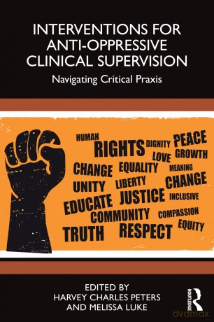 Interventions for Anti-Oppressive Clinical Supervision: Navigating Critical Praxis - Harvey Charles Peters [KSIĄŻKA]