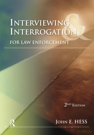 Interviewing and Interrogation for Law Enforcement - John E. Hess [KSIĄŻKA]