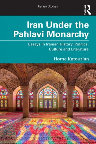 Iran Under the Pahlavi Monarchy: Essays in Iranian History, Politics, Culture and Literature (Iranian Studies) - Homa Katouzian [KSIĄŻKA]