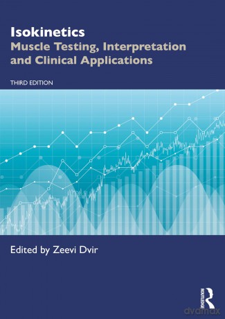 Isokinetics: Muscle Testing, Interpretation and Clinical Applications - Zeevi Dvir [KSIĄŻKA]