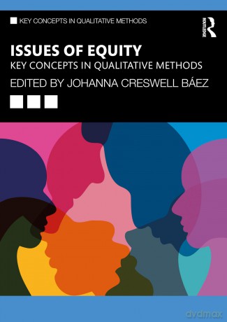 Issues of Equity: Key Concepts in Qualitative Methods - Johanna Creswell Báez [KSIĄŻKA]