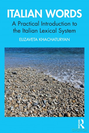 Italian Words: A Practical Introduction to the Italian Lexical System - Elizaveta Khachaturyan [KSIĄŻKA]