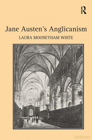 Jane Austen's Anglicanism - Laura Mooneyham White [KSIĄŻKA]