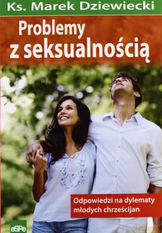 Problemy z seksualnością. Odpowiedzi na dylematy.. [KSIĄŻKA]