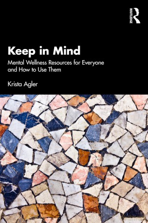 Keep in Mind: Mental Wellness Resources for Everyone and How to Use Them - Krista Agler [KSIĄŻKA]