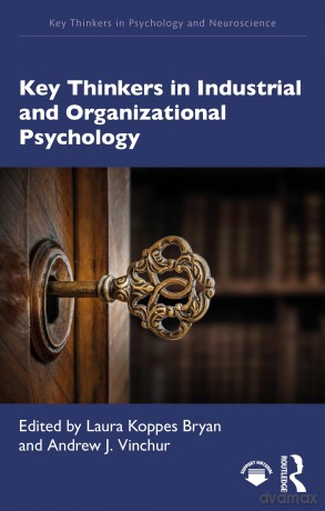 Key Thinkers in Industrial and Organizational Psychology (Key Thinkers in Psychology and Neuroscience) - Laura Koppes Bryan [KSIĄŻKA]