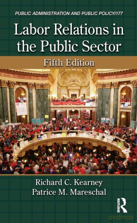 Labor Relations in the Public Sector: 177 (Public Administration and Public Policy) - Richard C. Kearney [KSIĄŻKA]