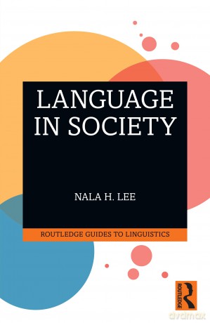 Language in Society (Routledge Guides to Linguistics) - Nala H. Lee [KSIĄŻKA]