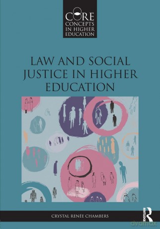 Law and Social Justice in Higher Education (Core Concepts in Higher Education) - Crystal Renée Chambers [KSIĄŻKA]