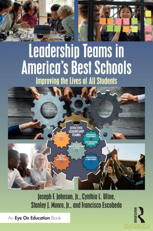 Leadership Teams in America's Best Schools: Improving the Lives of All Students - Joseph F. Johnson Jr. [KSIĄŻKA]