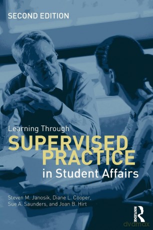 Learning Through Supervised Practice in Student Affairs - Steven M. Janosik [KSIĄŻKA]