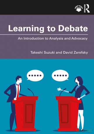 Learning to Debate: An Introduction to Analysis and Advocacy - Takeshi Suzuki [KSIĄŻKA]