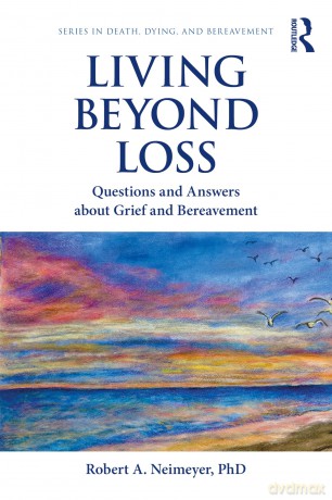 Living Beyond Loss: Questions and Answers About Grief and Bereavement (Series in Death, Dying, and Bereavement) - Robert A. Neimeyer [KSIĄŻKA]