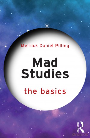 Mad Studies: The Basics - Merrick Daniel Pilling [KSIĄŻKA]