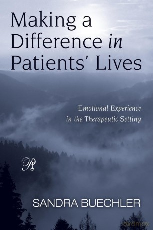 Making a Difference in Patients' Lives: Emotional Experience in the Therapeutic Setting (Psychoanalysis in a New Key Book Series) - Sandra Buechler [KSIĄŻKA]