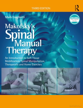 Makofsky's Spinal Manual Therapy: An Introduction to Soft Tissue Mobilization, Spinal Manipulation, Therapeutic and Home Exercises - Mark Gugliotti [KSIĄŻKA]