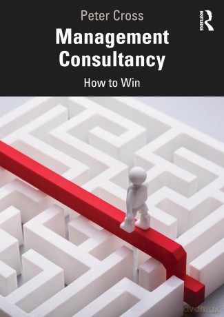 Management Consultancy: How to Win - Peter Cross [KSIĄŻKA]