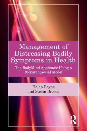 Management of Distressing Bodily Symptoms in Health: The BodyMind Approach using a Biopsychosocial Model - Helen Payne [KSIĄŻKA]