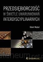Przedsiębiorczość w świetle uwarunkowań interdy... [KSIĄŻKA]